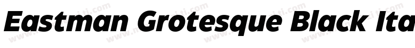 Eastman Grotesque Black Italic字体转换